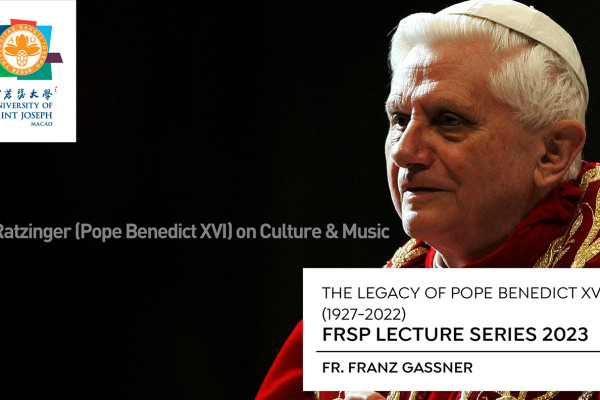 Public Lecture | The Legacy of Pope Benedict XVI (1927-2022): "Josef Ratzinger (Pope Benedict XVI) on Culture & Music"