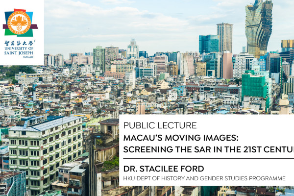 Public Lecture | Macau’s Moving Images: Screening the SAR in the 21st Century